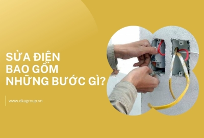 Sửa chữa điện bao gồm những bước gì?