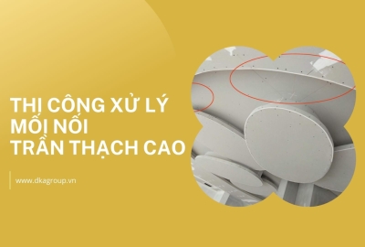Thi công xử lý mối nối trần thạch cao