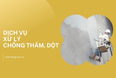 Dịch vụ xử lý chống thấm chống dột