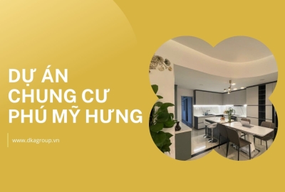 Dự án Chung cư Phú Mỹ Hưng của Đại Khánh Concept