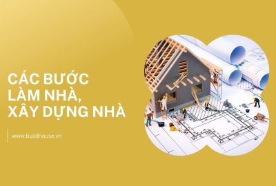 Các Bước Làm Nhà, Xây Dựng Nhà