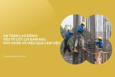 An Toàn Lao Động: Yếu Tố Cốt Lõi Đảm Bảo Sức Khỏe Và Hiệu Quả Làm Việc