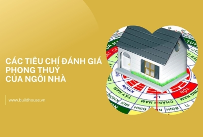 Các Tiêu Chí Đánh Giá Phong Thủy Của Ngôi Nhà
